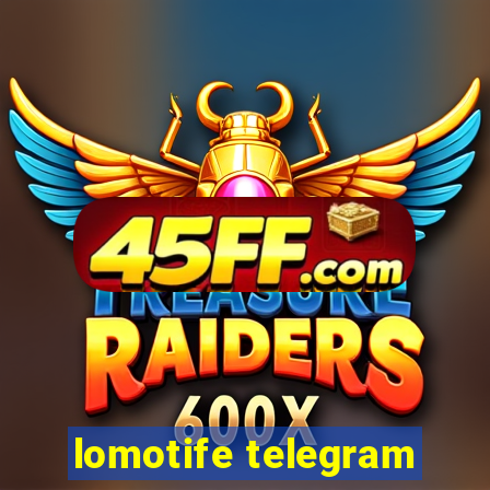 lomotife telegram